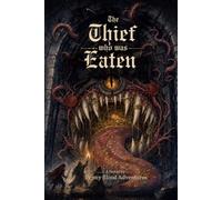 The Thief Who Was Eaten: A Dark-Fantasy Heist-Horror Novel (Penny Blood Adventures Novel)