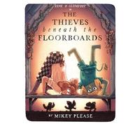 The Thieves Beneath the Floorboards