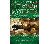 The Thieves Of Ostia: Book 1: 01 (The Roman Mysteries)