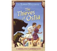 The Thieves of Ostia (The Roman Mysteries) by Lawrence, Caroline (2002) Paperback
