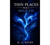 The Thin Places: Seelie Fae: 3