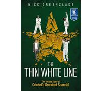 The Thin White Line: The Inside Story of Cricket's Greatest Fixing Scandal