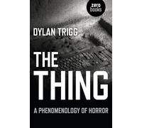 Thing, The: A Phenomenology of Horror