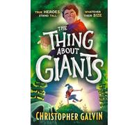 The Thing About Giants: Legend, fantasy and adventure combine in the BIGGEST debut of the year. A fast-paced tale of bravery and unlikely friendship for age 9-12.