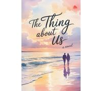 The Thing About Us: A Novel