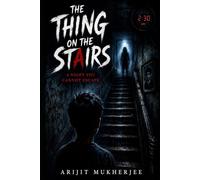 The Thing on the Stairs: A Night You Cannot Escape (The Forbidden Places)