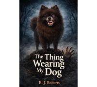 The Thing Wearing my Dog: Sometimes pets never really come home