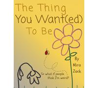 The Thing You Want(ed) To Be (So What if People Think I'm Weird?)