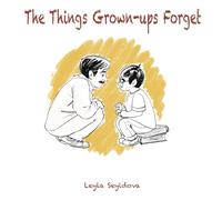 The Things Grown-Ups Forget