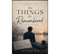 THE THINGS HE REMEMBERED