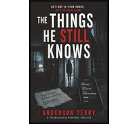The Things He Still Knows: A Psychological Thriller