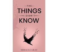 The Things I Didn't Know