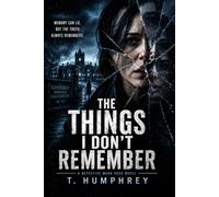 The Things I Don’t Remember: A Detective Mara Voss Novel