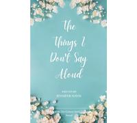 The Things I Don't Say Aloud