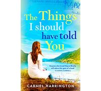 The Things I Should Have Told You: A Gripping Contemporary Novel of Family Wisdom and Rediscovered Love