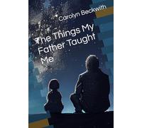 The Things My Father Taught Me