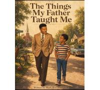 The Things My Father Taught Me