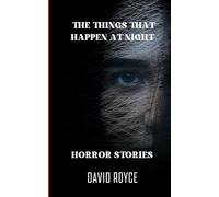 The Things That Happen At Night: Horror Stories