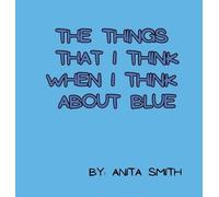The Things That I Think When I Think about Blue: 2 (Color)
