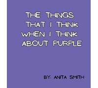 The Things That I Think When I Think about Purple: 4 (Color)
