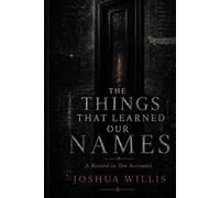 The Things That Learned Our Names: A Record in Ten Accounts