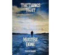 The Things that Must Be Done: A Connor Dahl Novel