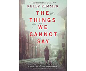 The Things We Cannot Say: A Novel - Tapa dura por Kelly Rimmer