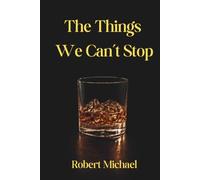 The Things We Can't Stop