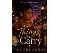 The Things We Carry: A New Orleans Novel