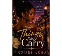 The Things We Carry: A New Orleans Novel