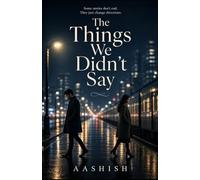 The Things We Didn’t Say: A Slow-Burn Contemporary Romance