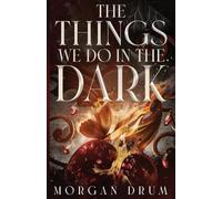 The Things We Do in the Dark (1) (The Things We Do in the Dark Duology)