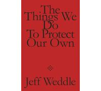 The Things We Do to Protect Our Own