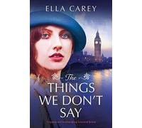 The Things We Don't Say: Gripping and heartbreaking historical fiction