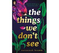 The Things We Don T See