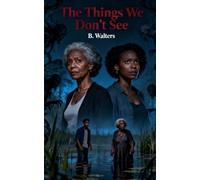 The Thing's We Don't See (The Boudreaux Tales)