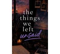 The Things We Left Unsaid (The Art of Coming Back)