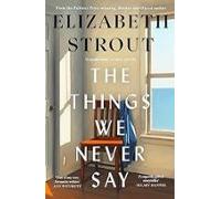 The Things We Never Say