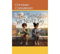 The Things We Never Say