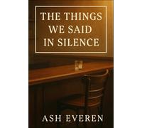 The Things We Said in Silence: A slow burn gay romance about healing, quiet love, and finding home where you least expect it