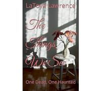 The Things We See: One Dead, One Haunted