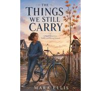 The Things We Still Carry: An Upper Middle School Novel About Loss, Family, and Moving Forward, Dealing with Grief for Kids Ages 9-14 Through Reading (Finding our Way)
