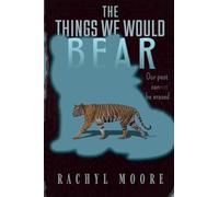 The Things We Would Bear: 1 (The Bear Trilogy)