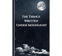 The Things Written Under Moonlight(DIARY): 150 pages of a journal . With beautiful Night Hard Cover Page