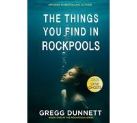 The Things you find in Rockpools: A psychological Mystery and Suspense Thriller