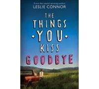 The Things You Kiss Goodbye (ebook)