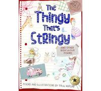 The Thingy That's Stringy: And other ridiculous poems for kids (ages 8-12)