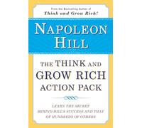 The Think and Grow Rich Action Pack: Learn the Secret Behind Hill's Success and That of Hundreds of Others (Think and Grow Rich Series)