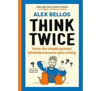 The Think Twice: Simple puzzles (almost) everyone gets wrong