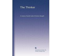 The Thinker: A review of world-wide Christian thought: Volume 5
